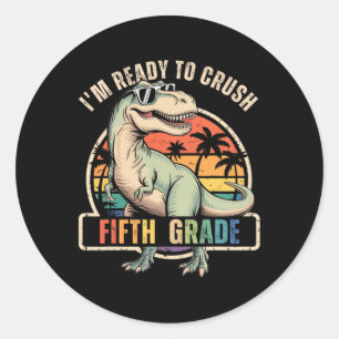 Ck To School Dinosaur Boy I'm Ready To Crush Fifth Classic Round Sticker