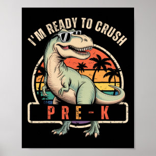 Ck To School Dinosaur Boy I'm Ready To Crush Pre K Poster