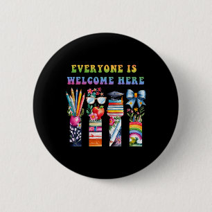 Ck To School Everyone Is Welcome Here For Teacher  2 Inch Round Button