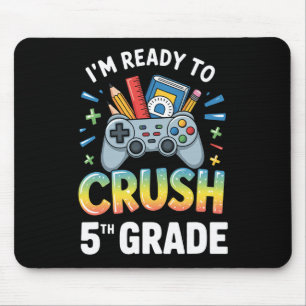 Ck To School I'm Ready To Crush 5th Grade Gamer Co Mouse Pad