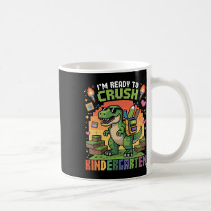 Ck To School Kindergarten Boys I'm Ready To Crush  Coffee Mug