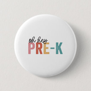 Ck To School Students Teacher Oh Hey Pre-k Grade 2 Inch Round Button