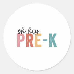 Ck To School Students Teacher Oh Hey Pre-k Grade  Classic Round Sticker