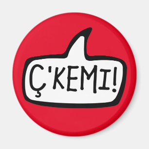 Ç'Kemi! Tosk Albanian Word For Hi, Hey, What’s Up Magnet