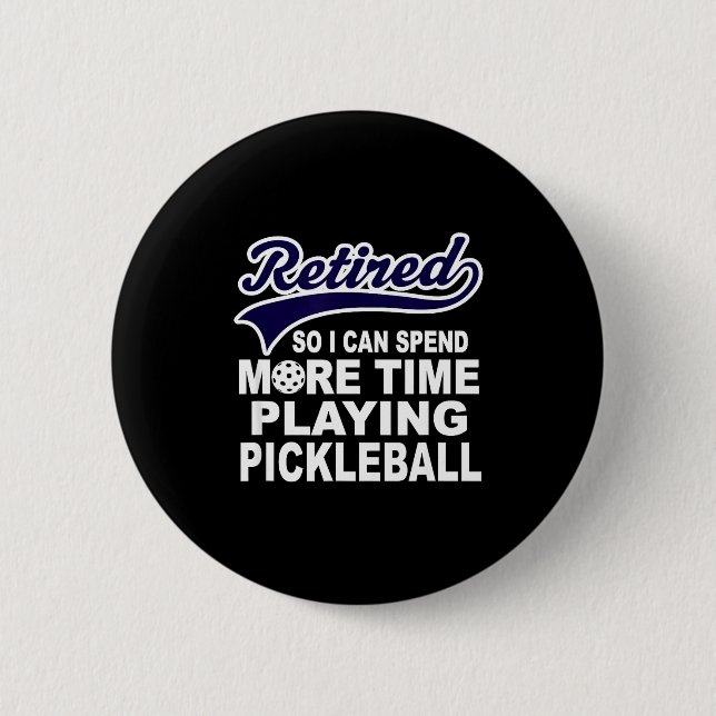 Ckleball Funny Retirement Quote  2 Inch Round Button (Front)