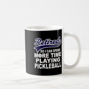 Ckleball Funny Retirement Quote Coffee Mug