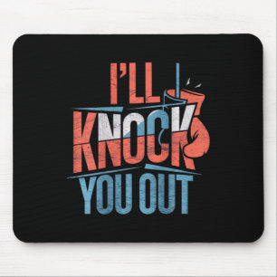 Ckprinted Knock You Out Print On Ck I Will Knock Y Mouse Pad