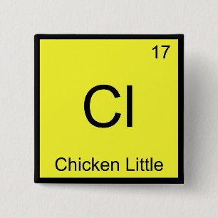 Cl - Chicken Little Funny Chemistry Element Symbol 2 Inch Square Button