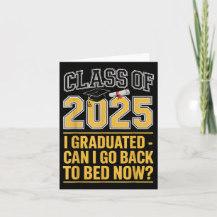 Cl Of 2025 Graduation Can I Go Back To Bed Funny  Card