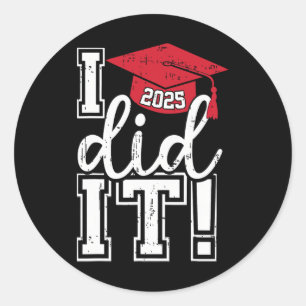Cl Of 2025 Graduation Funny I Did It Graduate Men  Classic Round Sticker