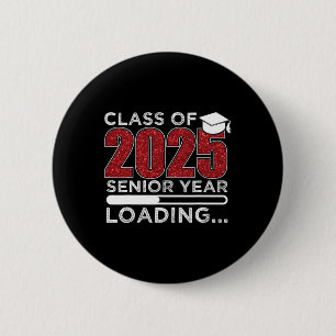 Cl Of 2025 Senior Year Loading Funny Senior 2025 2 Inch Round Button