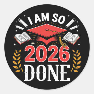 Cl Of 2026 I Am So Done Funny Graduation Classic Round Sticker