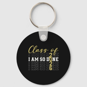 Cl Of 2026 I Am So Done Graduation Cap Funny Stude Keychain