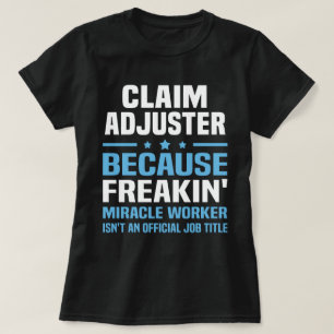 Claim Adjuster T-Shirt