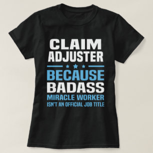 Claim Adjuster T-Shirt