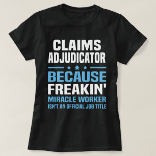Claims Adjudicator T-Shirt