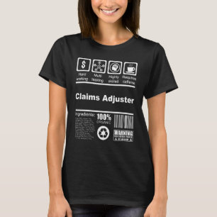 Claims Adjuster Nutritional Facts For Claims R T-Shirt