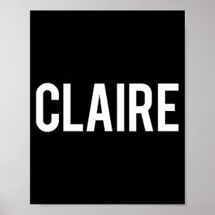 Claire - Cool New Funny Name Fan Gift Tee Poster