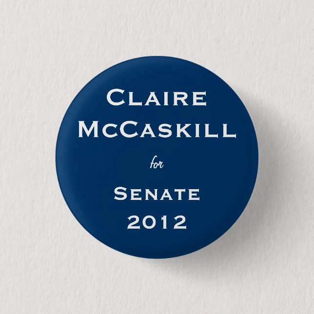 Claire McCaskill for Senate 1 Inch Round Button (Front)