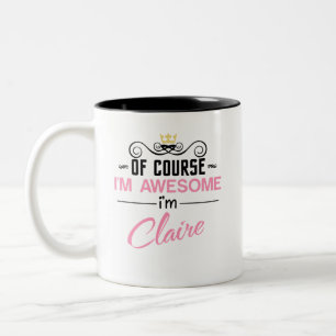 Claire Of Course I'm Awesome Name Two-Tone Coffee Mug