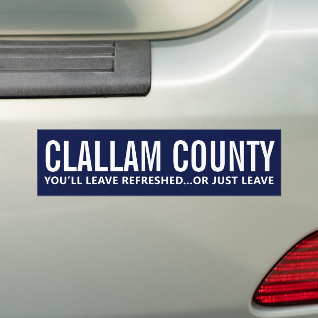 Clallam County Tourism Humor Bumper Sticker (On Car)