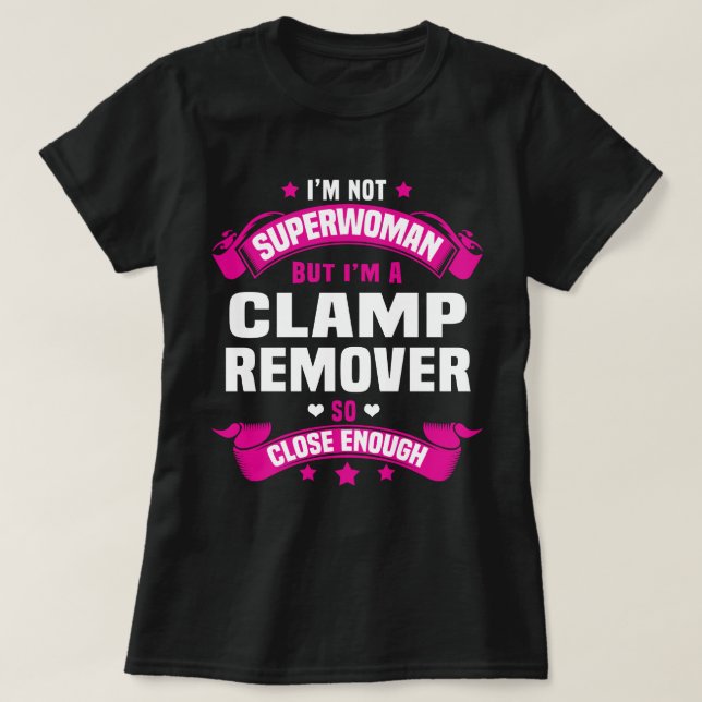 Clamp Remover T-Shirt (Design Front)