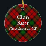 Clan Kerr Scottish Tartan Ceramic Ornament<br><div class="desc">Say Merry Christmas with this handsome Scottish clan tartan design featuring customizable year.</div>