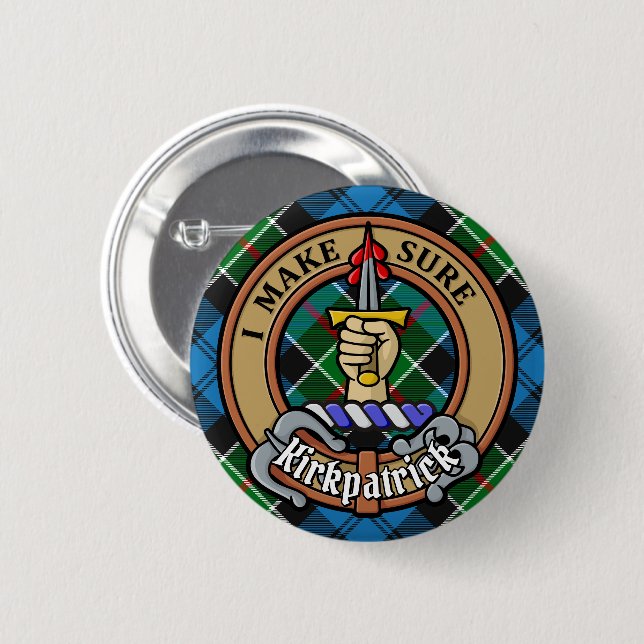 Clan Kirkpatrick Crest over Tartan 2 Inch Round Button (Front & Back)