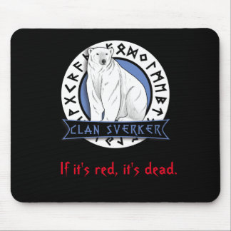 Clan Sverker "If it's Red it's Dead" Mousepad