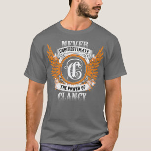 Clancy Name Shirt Never Underestimate The Power Of
