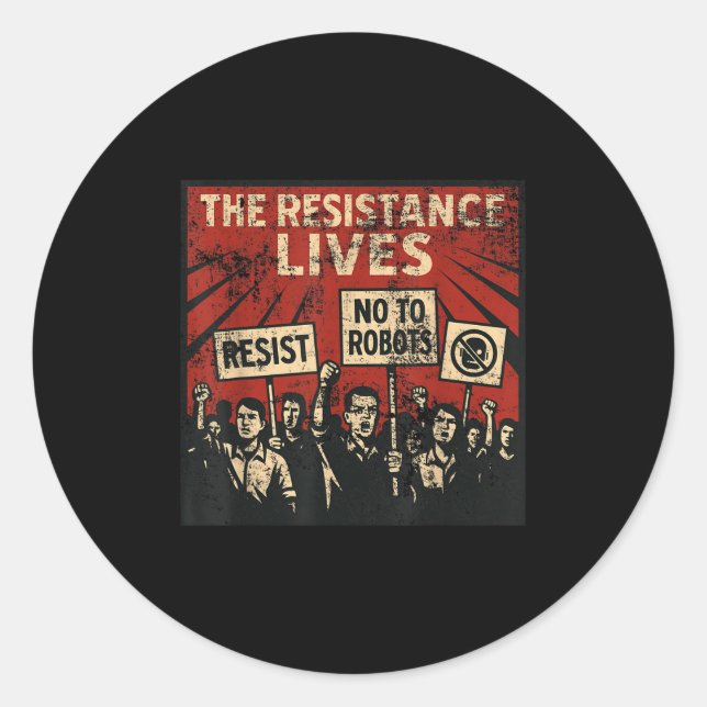 Clankers The Resistance Lives Say No To Robots &am Classic Round Sticker (Front)
