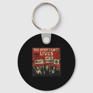 Clankers The Resistance Lives Say No To Robots &am Keychain