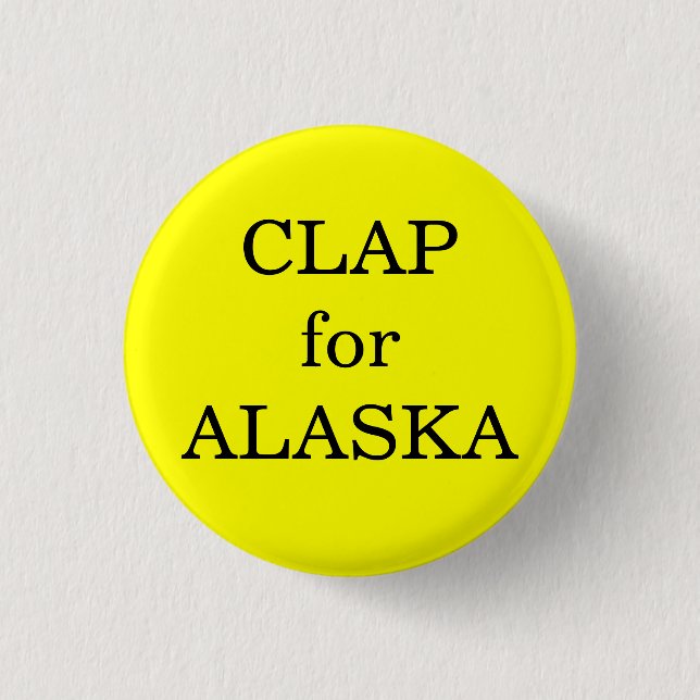 Clap for Alaska 1 Inch Round Button (Front)
