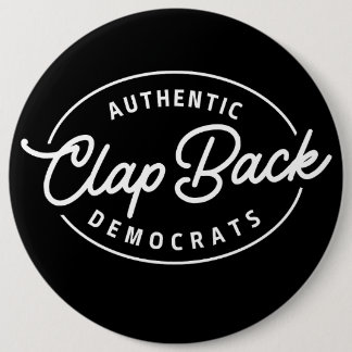 Clapback Democrats 6 Inch Round Button