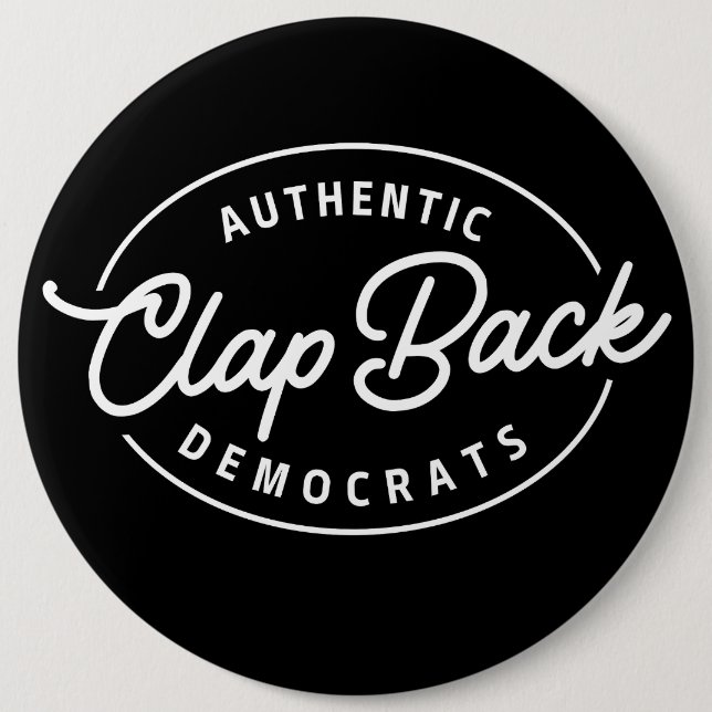 Clapback Democrats 6 Inch Round Button (Front)