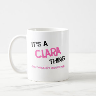 Clara thing you wouldn't understand novelty coffee mug