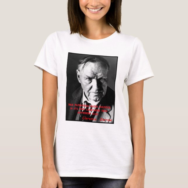 Clarence Darrow Patriotism Hates Injustice T-Shirt (Front)