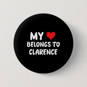 Clarence - My Heart Belongs To Clarence - Love 2 Inch Round Button