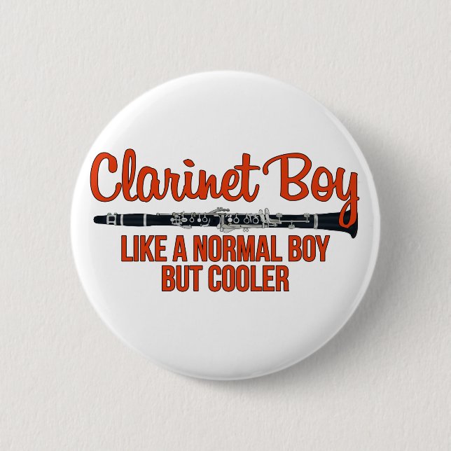 Clarinet Boy Like a Normal Boy But Cooler 2 Inch Round Button (Front)