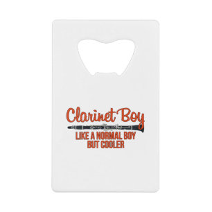 Clarinet Boy Like a Normal Boy But Cooler Credit Card Bottle Opener