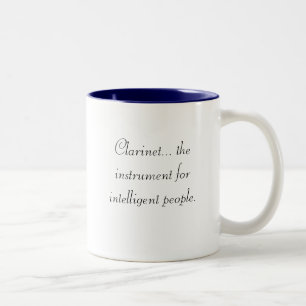 clarinet, Clarinet... the instrument for intell... Two-Tone Coffee Mug