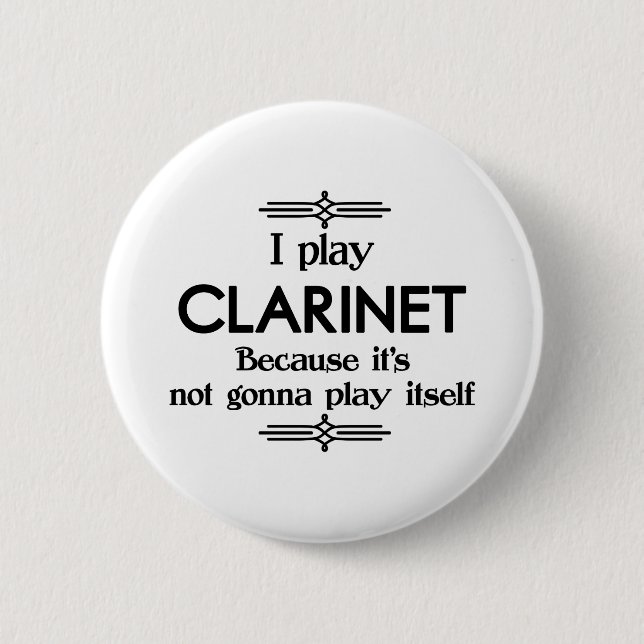 Clarinet - Play Itself Funny Deco Music 2 Inch Round Button (Front)