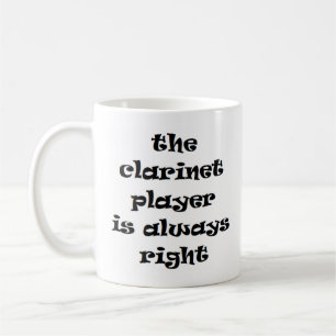 clarinet player always right coffee mug