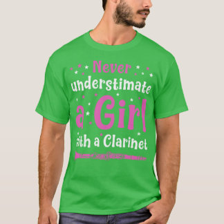 Clarinetist Women Never Underestimate a Girl with T-Shirt