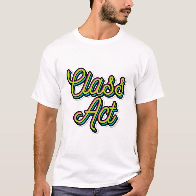 Class Act T-Shirt (Front)
