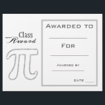 Class award Mathematics math student<br><div class="desc">A grade school or high school class academic award certificate award with Mathematics symbols image of pi perfect for encouraging a young Math student. You can write in your own details. A great resource for any type of classroom teacher.</div>