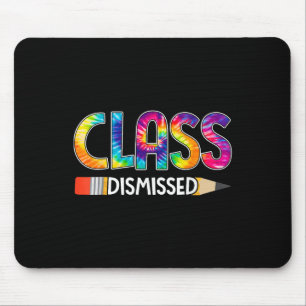Class Dismissed Happy Last Day Of School Tie Dye G Mouse Pad