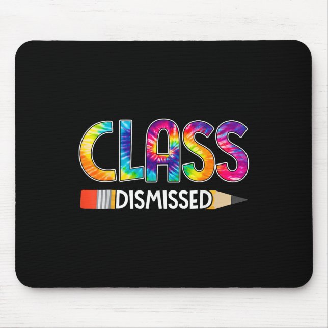 Class Dismissed Happy Last Day Of School Tie Dye G Mouse Pad (Front)