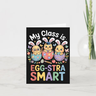 Class is egg-stra smart easter teacher student card
