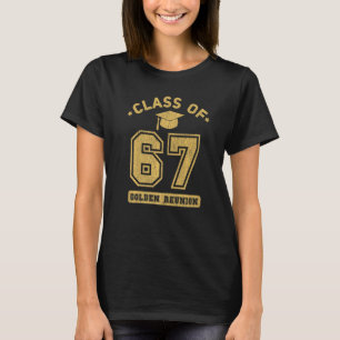 Class Of 1967 College Highschool Graduation Reunio T-Shirt